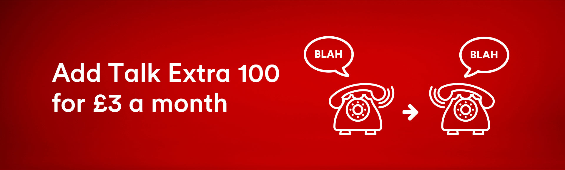 Add Talk Extra 100 for £3 a month