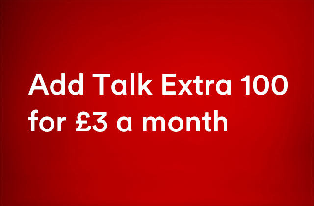 Add Talk Extra 100 for £3 a month