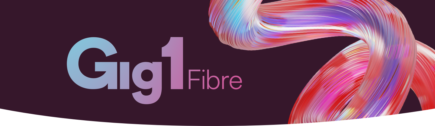 Gig 1 Fibre