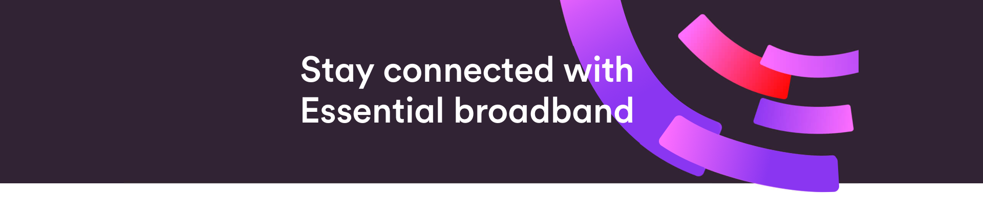 Virginmedia essential broadband banner
