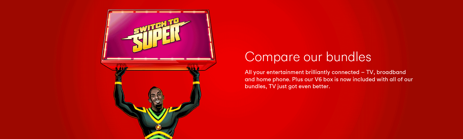 Compare our super bundles with BT Sport and UKTV