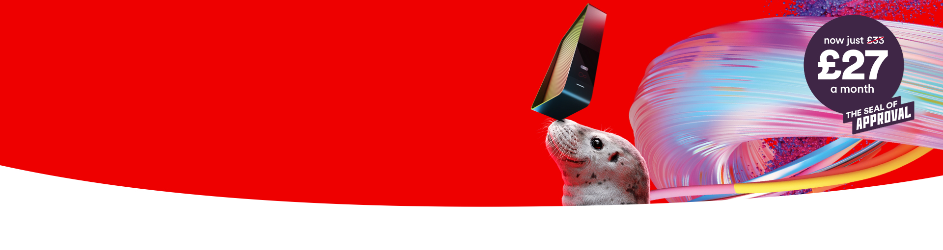 Our lightning fast broadband is now on sale for just £27 a month!