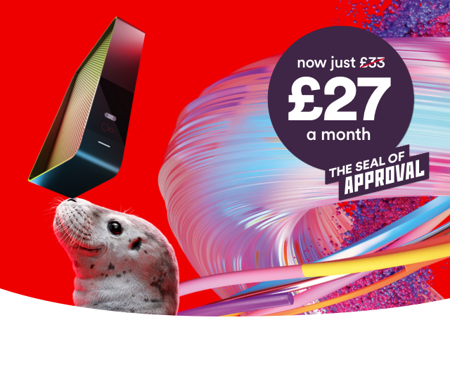 Our lightning fast broadband is now on sale for just £27 a month!