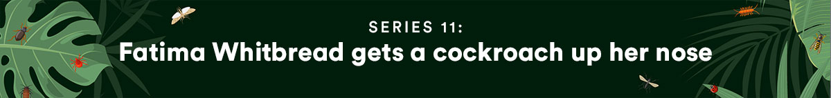 I’m A Celebrity… Get Me Out Of Here! – Series 11: Fatima Whitbread gets a cockroach stuck up her nose