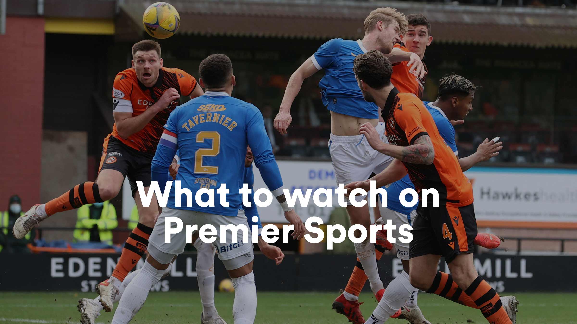 What to watch on Premier Sports this month | Virgin Media